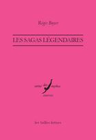 Couverture du livre « Les sagas légendaires » de Regis Boyer aux éditions Belles Lettres