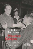Couverture du livre « Maurice Garcon : les procès historiques » de Antonowicz Gilles aux éditions Belles Lettres