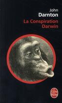 Couverture du livre « La conspiration Darwin » de Darnton-J aux éditions Le Livre De Poche