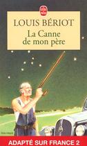 Couverture du livre « La canne de mon pere » de Beriot-L aux éditions Le Livre De Poche