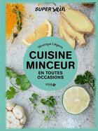Couverture du livre « Cuisine minceur en toutes occasions » de Veronique Liegeois aux éditions Solar