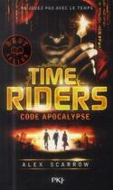 Couverture du livre « Time Riders Tome 3 : code apocalypse » de Alex Scarrow aux éditions Pocket Jeunesse