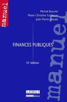 Couverture du livre « Finances publiques (12e édition) » de Michel Bouvier et Marie-Christine Esclassan et Jean-Pierre Lassale aux éditions Lgdj