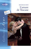 Couverture du livre « L'Amant De Toscane » de Michelle Reid aux éditions Harlequin