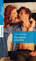 Couverture du livre « Trompeuse séduction » de Cathy Williams aux éditions Harlequin