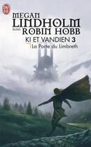 Couverture du livre « Ki et Vandien t.3 ; la porte de Limbreth » de Megan Lindholm aux éditions J'ai Lu