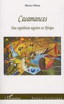 Couverture du livre « Casamances ; une expédition négrière en afrique » de Patrice Brena aux éditions L'harmattan