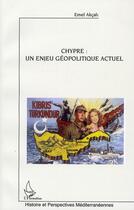 Couverture du livre « Chypre : un enjeu géopolitique actuel » de Emel Akcali aux éditions L'harmattan