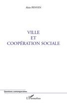 Couverture du livre « Ville et coopération sociale » de Alain Penven aux éditions L'harmattan