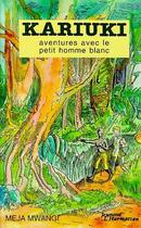 Couverture du livre « Kariuki - aventures avec le petit homme blanc » de Meja Mwangi aux éditions Editions L'harmattan