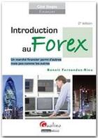 Couverture du livre « Introduction au Forex ; un marché financier parmi d'autres mais pas commes les autres (2e édition) » de Benoit Fernandez-Riou aux éditions Gualino Editeur