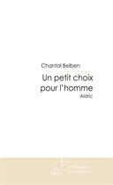 Couverture du livre « Un petit choix pour l'homme t.2 » de Chantal Belben aux éditions Le Manuscrit