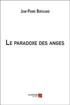 Couverture du livre « Le paradoxe des anges » de Jean-Pierre Bertalmio aux éditions Editions Du Net