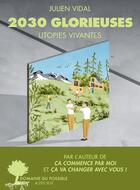 Couverture du livre « 2030 glorieuses » de Julien Vidal et Lauriane Miara aux éditions Actes Sud