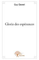 Couverture du livre « Gloria des espérances » de Guy Daveri aux éditions Edilivre