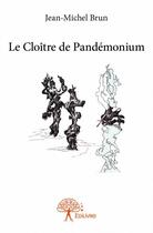 Couverture du livre « Le cloître de Pandémonium » de Jean-Michel Brun aux éditions Edilivre