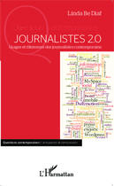 Couverture du livre « Journalistes 2.0 ; usages et dilemmes des journalistes contemporains » de Linda Be Diaf aux éditions Editions L'harmattan