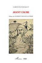 Couverture du livre « Avant l'aube » de Corentin Fernagut aux éditions L'harmattan