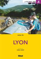 Couverture du livre « Balades à vélo autour de Lyon » de Lionel Favrot aux éditions Glenat