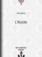 Couverture du livre « L'Iliade » de Homere aux éditions Bnf Collection