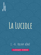 Couverture du livre « La Luciole » de J.-H. Rosny Aîné aux éditions Bnf Collection Ebooks