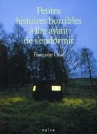Couverture du livre « Petites histoires horribles à lire avant de s'endormir » de Francoise Cruz aux éditions Naive