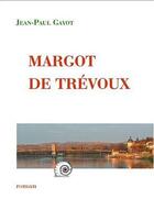 Couverture du livre « Margot de trevoux » de Gayot Jea-Paul aux éditions Manoirante