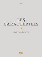 Couverture du livre « Les caractériels » de Martial Cavatz aux éditions Alma Editeur