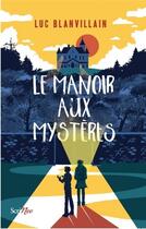 Couverture du livre « Le manoir aux mystères » de Luc Blanvillain aux éditions Scrineo