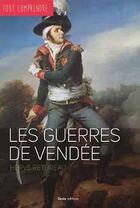 Couverture du livre « Tout comprendre ; les guerres de Vendée » de Herve Retureau aux éditions Geste