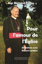 Couverture du livre « Pour l'amour de l'église ; entretiens avec Robert Landers » de Bernard Fellay aux éditions Via Romana