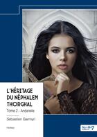 Couverture du livre « L'héritage du Néphalem Thorghal Tome 2 : Andarielle » de Sebastien Garmyn aux éditions Nombre 7