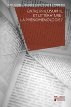 Couverture du livre « Entre philosophie et littérature : La phénoménologie ? » de Jean Leclercq et C. Del Mastro et R Rizo-Patron et J. Wiesse aux éditions Pu De Louvain