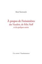 Couverture du livre « À propos de Freissinières, des Vaudois, de Félix Neff et de quelques autres » de Rene Siestrunck aux éditions Transhumances