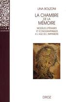 Couverture du livre « La chambre de la mémoire : Modèles littéraires et iconographiques à l'âge de l'imprimerie » de Lina Bolzoni aux éditions Droz