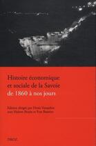 Couverture du livre « Histoire economique et sociale de la savoie, de 1860 a nos jours » de Varaschin, Bonin, Bo aux éditions Droz