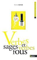 Couverture du livre « Verbes sages et verbes fous » de Michel Arrivé aux éditions Belin