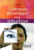 Couverture du livre « Comment développer votre intuition » de Judee Gee aux éditions Dangles