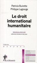Couverture du livre « Le droit international humanitaire » de Patricia Buirette et Philippe Lagrange aux éditions La Decouverte