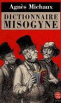 Couverture du livre « Dictionnaire misogyne » de Agnes Michaux aux éditions Jc Lattes