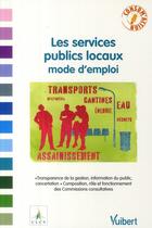 Couverture du livre « Les services publics locaux ; mode d'emploi » de Clcv aux éditions Vuibert