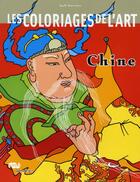 Couverture du livre « Les coloriages de l'art ; Chine » de Jack Garnier aux éditions Reunion Des Musees Nationaux