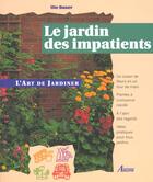Couverture du livre « Le jardin des impatients » de Ute Bauer aux éditions Auzou