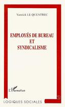 Couverture du livre « Employés de Bureau et Syndicalisme » de Yannick Le Quentrec aux éditions L'harmattan