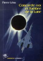 Couverture du livre « Concorde 001 et l'ombre de la lune » de Pierre Lena aux éditions Le Pommier