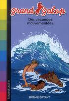 Couverture du livre « Grand galop t.623 ; des vacances mouvementées » de Bonnie Bryant aux éditions Bayard Jeunesse