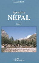 Couverture du livre « Aventure nepal - livre 1 » de Andre Drean aux éditions L'harmattan