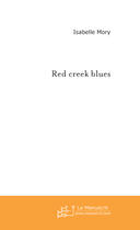 Couverture du livre « Red creek blues » de Isabelle Mory aux éditions Le Manuscrit