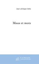 Couverture du livre « Maux et mots » de Jean-Philippe Vella aux éditions Le Manuscrit