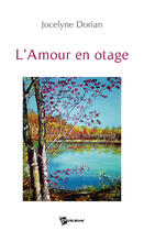 Couverture du livre « L'Amour En Otage » de Jocelyne Dorian aux éditions Publibook